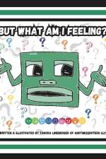 But What Am I Feeling? af Takora Lineberger