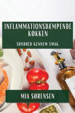Inflammationsdæmpende Køkken af Mia Sørensen