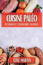 Cuisine Paléo af Élise Martin