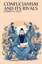 Confucianism and Its Rivals af Herbert A Giles