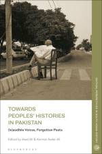 Towards Peoples' Histories in Pakistan af Kamran Asdar Ali