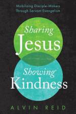 Sharing Jesus, Showing Kindness af Alvin Reid
