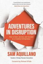Adventures in Disruption af Sam Aquillano