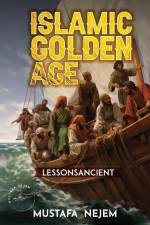 THE ISLAMIC GOLDEN AGE af Nejem