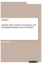Aufsicht und Corporate Governance von Wertpapierinstituten nach dem WpIG af Lukas Bert
