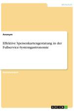 Effektive Speisenkartengestatung in der Fullservice-Systemgastronomie af Anonymous