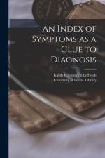 An Index of Symptoms as a Clue to Diagnosis af Ralph Winnington Leftwich