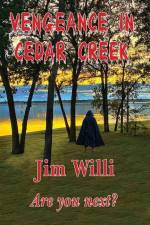 Vengeance in Cedar Creek af Jim Willi