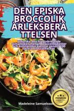 DEN EPISKA BROCCOLIKÄRLEKSBERÄTTELSEN af Madeleine Samuelsson