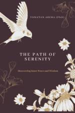 The Path of Serenity af Yonatan Abera