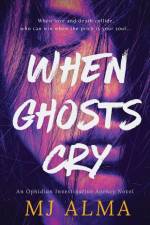 When Ghosts Cry af Mj Alma