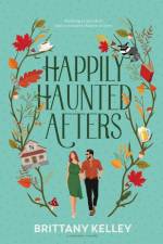 Happily Haunted Afters af Brittany Kelley