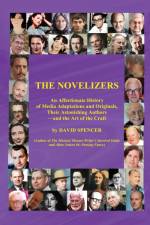 The Novelizers - An Affectionate History of Media Adaptations & Originals, Their Astonishing Authors - and the Art of the Craft (color hardback) af David Spencer