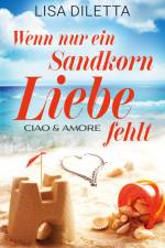 Wenn nur ein Sandkorn Liebe fehlt af Lisa Diletta