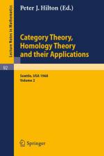 Category Theory, Homology Theory and Their Applications. Proceedings of the Conference Held at the Seattle Research Center of the Battelle Memorial Institute, June 24 - July 19, 1968 af P. J. Hilton