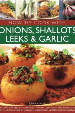 How to Cook with Onions, Shallots, Leeks & Garlic af Brian Glover
