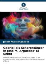 Gabriel als Scherentänzer in José M. Arguedas' El Sexto af Janeth Álvarez González