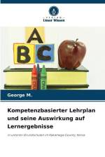 Kompetenzbasierter Lehrplan und seine Auswirkung auf Lernergebnisse af George M.