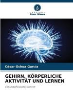GEHIRN, KÖRPERLICHE AKTIVITÄT UND LERNEN af César Ochoa García