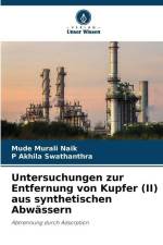 Untersuchungen zur Entfernung von Kupfer (II) aus synthetischen Abwässern af Mude Murali Naik