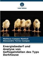Energiebedarf und Analyse von Geflügelställen des Typs Darkhouse af Matheus Campos Mattioli