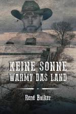 Keine Sonne wärmt das Land af René Baiker