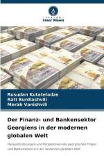 Der Finanz- und Bankensektor Georgiens in der modernen globalen Welt af Rusudan Kutateladze