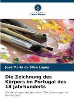 Die Zeichnung des Körpers im Portugal des 18 Jahrhunderts af José Maria Da Silva Lopes