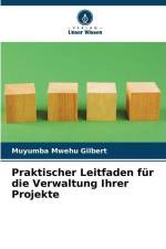 Praktischer Leitfaden für die Verwaltung Ihrer Projekte af Muyumba Mwehu Gilbert