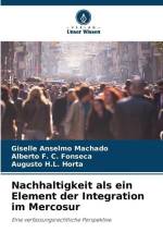 Nachhaltigkeit als ein Element der Integration im Mercosur af Giselle Anselmo Machado
