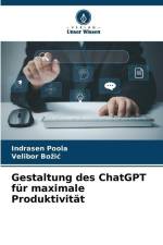 Gestaltung des ChatGPT für maximale Produktivität af Indrasen Poola