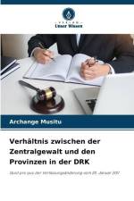 Verhältnis zwischen der Zentralgewalt und den Provinzen in der DRK af Archange Musitu