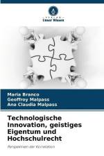 Technologische Innovation, geistiges Eigentum und Hochschulrecht af Maria Branco