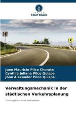 Verwaltungsmechanik in der städtischen Verkehrsplanung af Juan Mauricio Pilco Churata