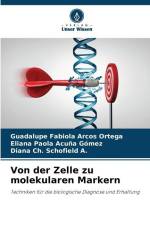 Von der Zelle zu molekularen Markern af Guadalupe Fabiola Arcos Ortega
