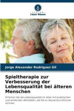 Spieltherapie zur Verbesserung der Lebensqualität bei älteren Menschen af Jorge Alexander Rodriguez Gil