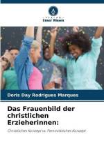 Das Frauenbild der christlichen Erzieherinnen: af Doris Day Rodrigues Marques