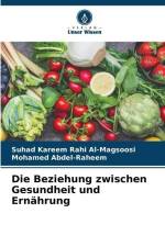Die Beziehung zwischen Gesundheit und Ernährung af Suhad Kareem Rahi Al-Magsoosi