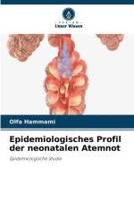 Epidemiologisches Profil der neonatalen Atemnot af Olfa Hammami
