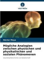 Mögliche Analogien zwischen physischen und physikalischen und sozialen Phänomenen af Héctor Moya