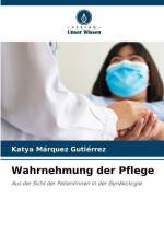 Wahrnehmung der Pflege af Katya Márquez Gutiérrez