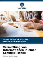 Vermittlung von Informationen in einer Schulbibliothek af Cícera Ana M. G. Da Silva