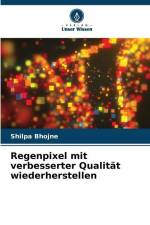 Regenpixel mit verbesserter Qualität wiederherstellen af Shilpa Bhojne