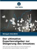 Der ultimative Expertenratgeber zur Steigerung des Umsatzes af Winigah Kalibou