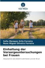 Einhaltung der Vorsorgeuntersuchungen bei Frauen af Sofia Marques Grilo Ferreira
