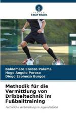Methodik für die Vermittlung von Dribbeltechnik im Fußballtraining af Baldomero Corozo Palama