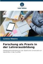 Forschung als Praxis in der Lehrerausbildung af Lorena Ribeiro