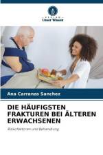 DIE HÄUFIGSTEN FRAKTUREN BEI ÄLTEREN ERWACHSENEN af Ana Carranza Sánchez