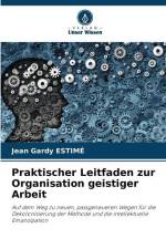 Praktischer Leitfaden zur Organisation geistiger Arbeit af Jean Gardy Estimé