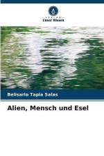 Alien, Mensch und Esel af Belisario Tapia Salas